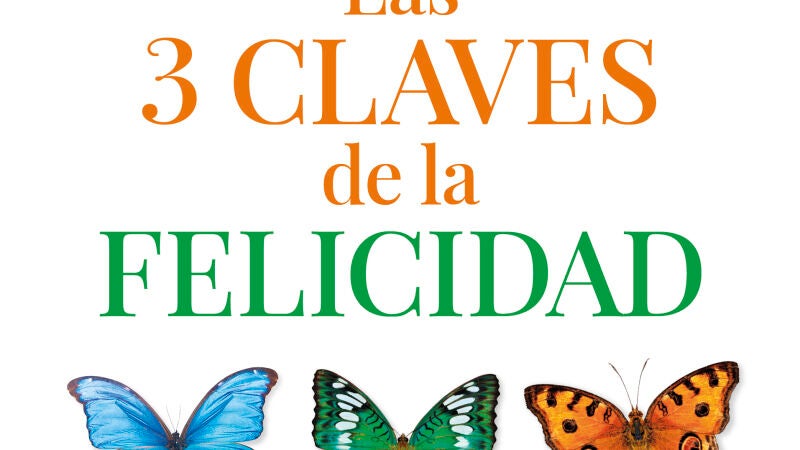 Las 3 claves de la felicidad