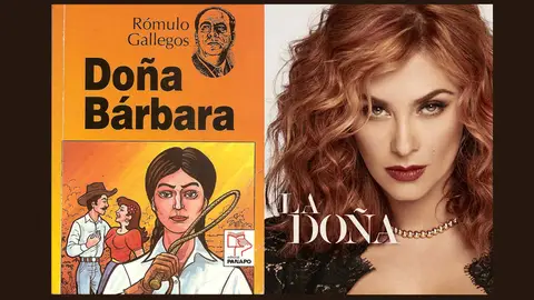 'La Doña', una telenovela basada en Doña Bárbara de Rómulo Gallegos 'La Doña', una telenovela basada en Doña Bárbara de Rómulo Gallegos