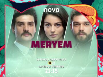 Oktay intentará separar a Savas y a Meryem. De lunes a viernes, a las 21:15 horas en Nova