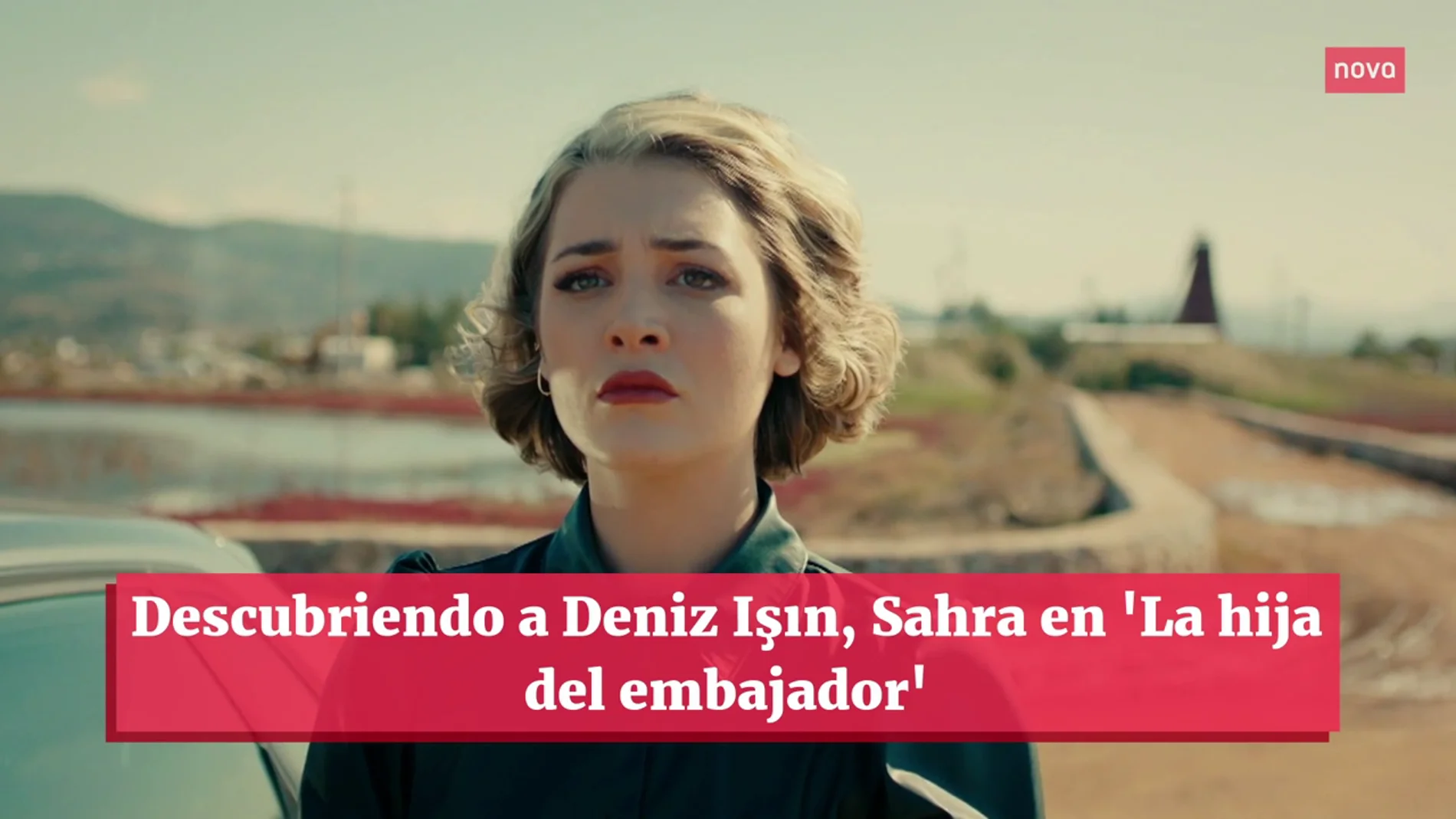 Así es Deniz Işın, la actriz que interpreta a Sahra en 'La hija del embajador'