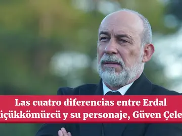 Las cuatro diferencias entre Erdal Küçükkömürcü y su personaje, Güven Çeleb Las cuatro diferencias entre Erdal Küçükkömürcü y su personaje, Güven Çeleb