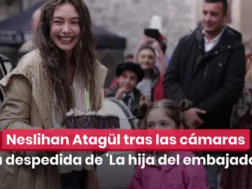 Neslihan Atagül y la relación con sus compañeros de 'La hija del embajador' Neslihan Atagül y la relación con sus compañeros de 'La hija del embajador'