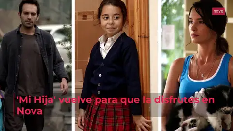 Descubre todo lo que necesitas saber de 'Mi hija' antes de su estreno en Nova Descubre todo lo que necesitas saber de 'Mi hija' antes de su estreno en Nova