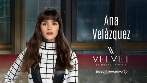 Velvet, el nuevo imperio - Ana Velázquez es una mujer inteligente y profesional que lleva la moda en la sangre Velvet, el nuevo imperio - Ana Velázquez es una mujer inteligente y profesional que lleva la moda en la sangre