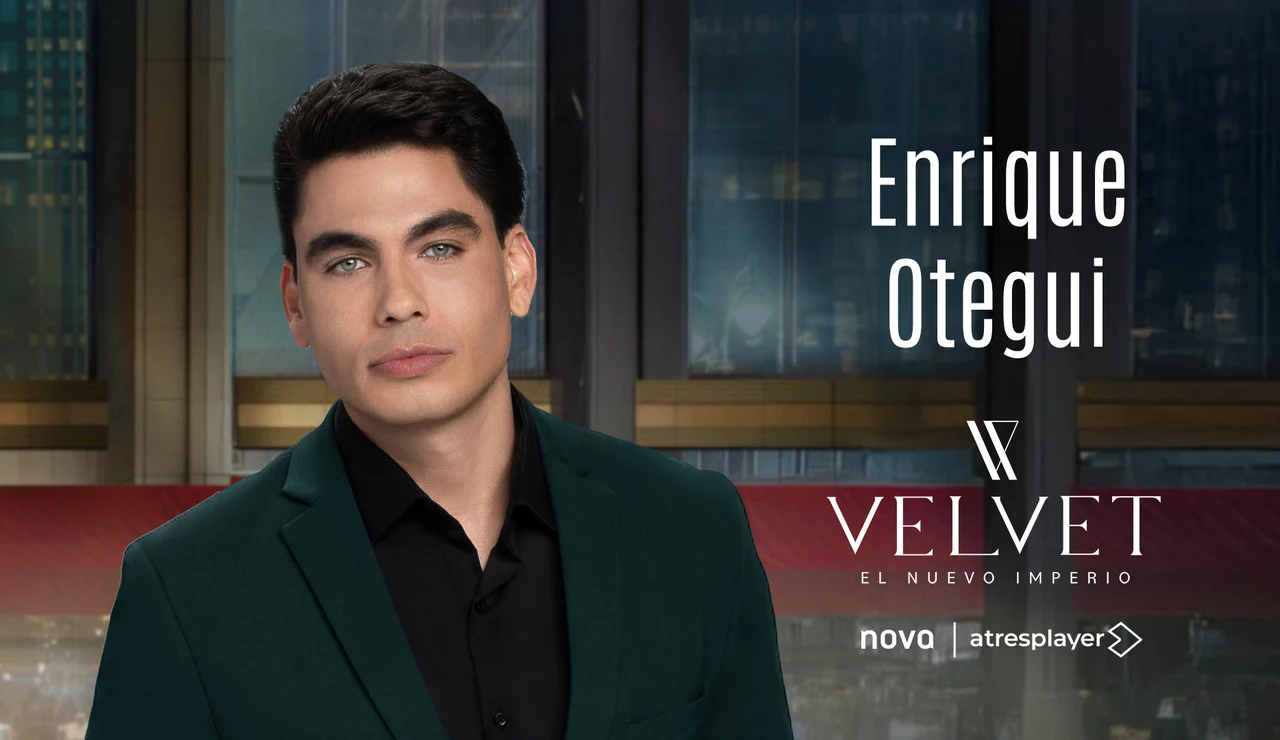 Velvet, el nuevo imperio - Enrique Otegui es un empresario nacido para ganar