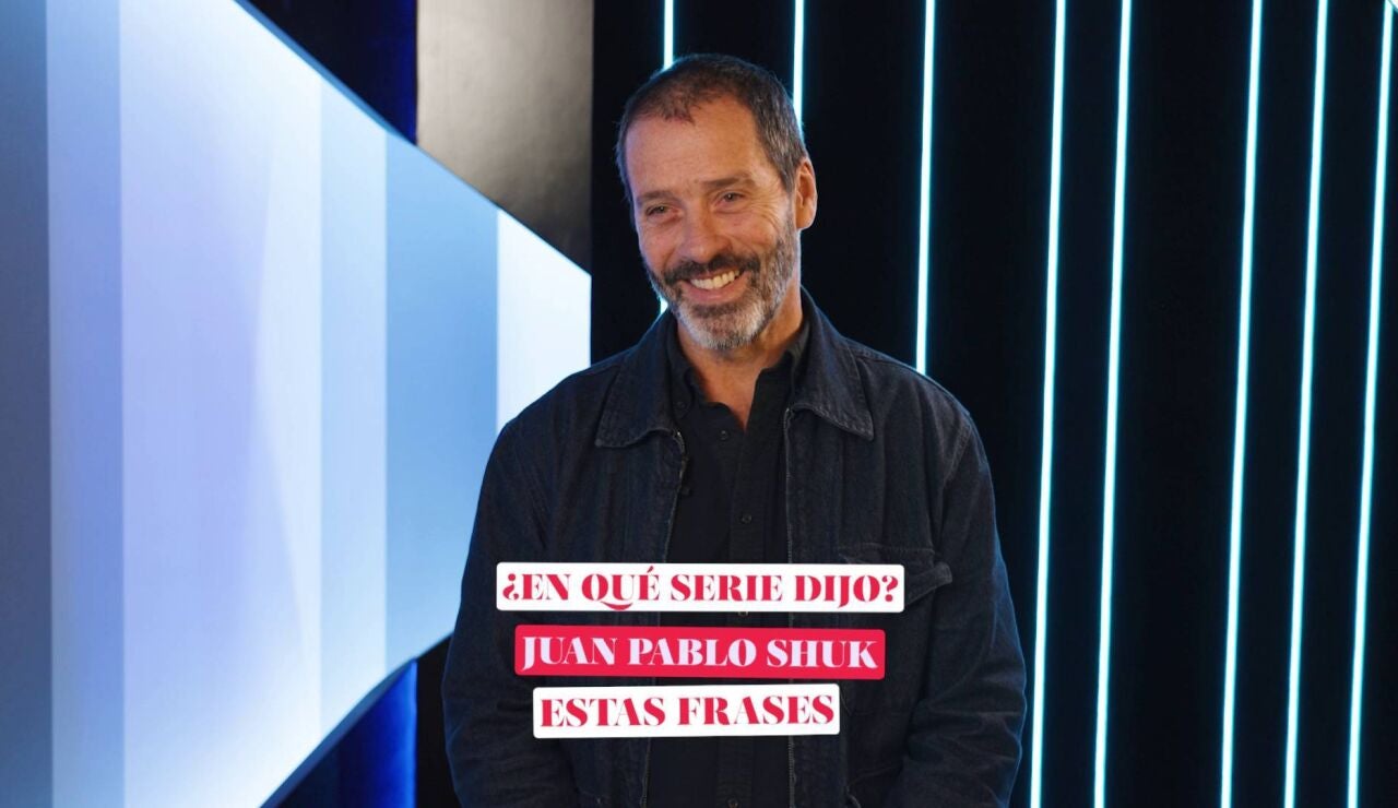 &iquest;En qu&eacute; serie dijo Juan Pablo Shuk estas frases?