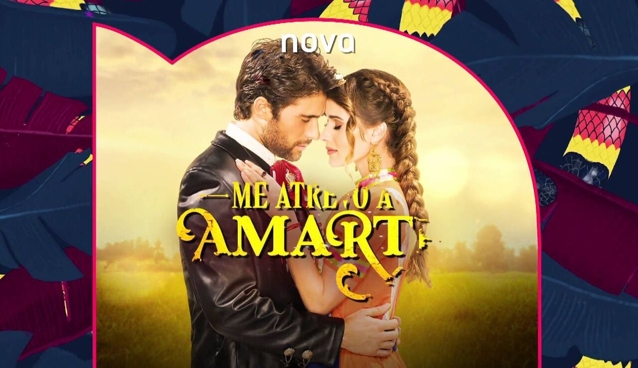 Descubre m&aacute;s sobre Me atrevo a amarte, la nueva serie que llega a Nova este s&aacute;bado y domingo