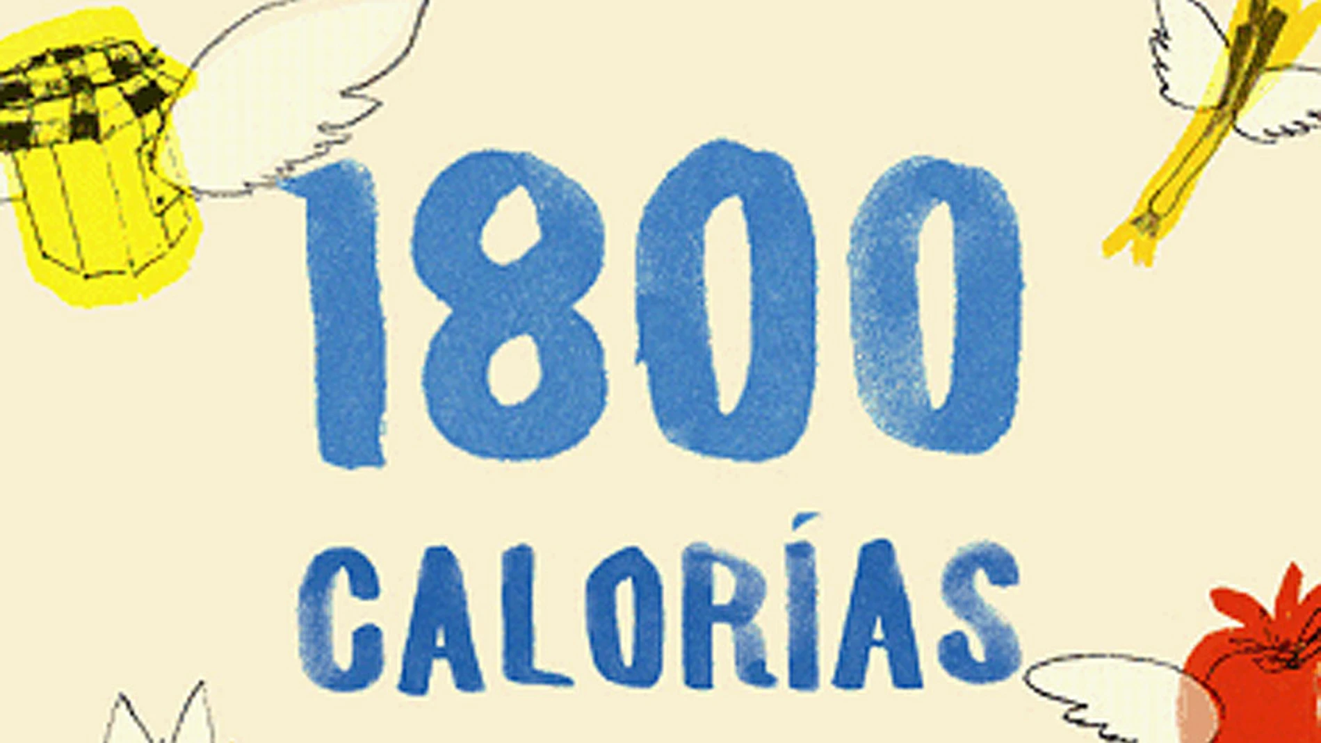 1800 calorías para ser feliz