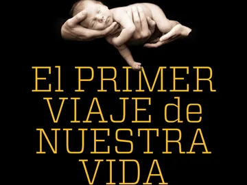 El primer viaje de nuestra vida El primer viaje de nuestra vida