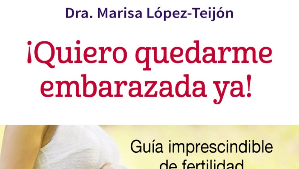 Libro: ¡Quiero quedarme embarazada ya!