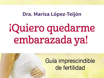 Libro: ¡Quiero quedarme embarazada ya! Libro: ¡Quiero quedarme embarazada ya!