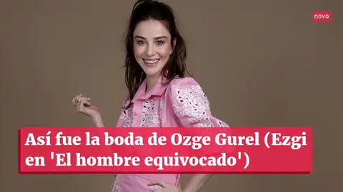 Ozge Gürel, la protegonista de 'Alas rotas' dice por segunda vez 'sí, quiero' y celebra una boda de fantasía Ozge Gürel, la protegonista de 'Alas rotas' dice por segunda vez 'sí, quiero' y celebra una boda de fantasía