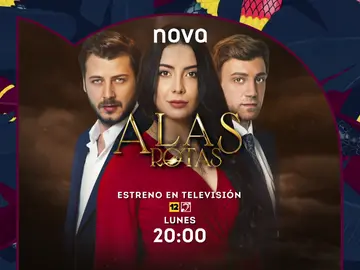 El lunes a las 20:00 horas, estreno en Nova de 'Alas rotas' El lunes a las 20:00 horas, estreno en Nova de 'Alas rotas'
