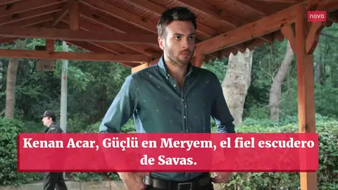 Kenan Acar, el fiel amigo de Savas que triunfa en Meryem Kenan Acar, el fiel amigo de Savas que triunfa en Meryem